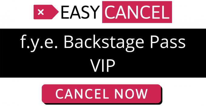 How to Cancel f.y.e. Backstage Pass VIP