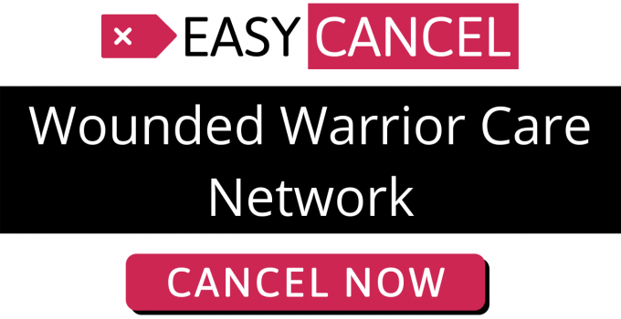 How to Cancel Wounded Warrior Care Network