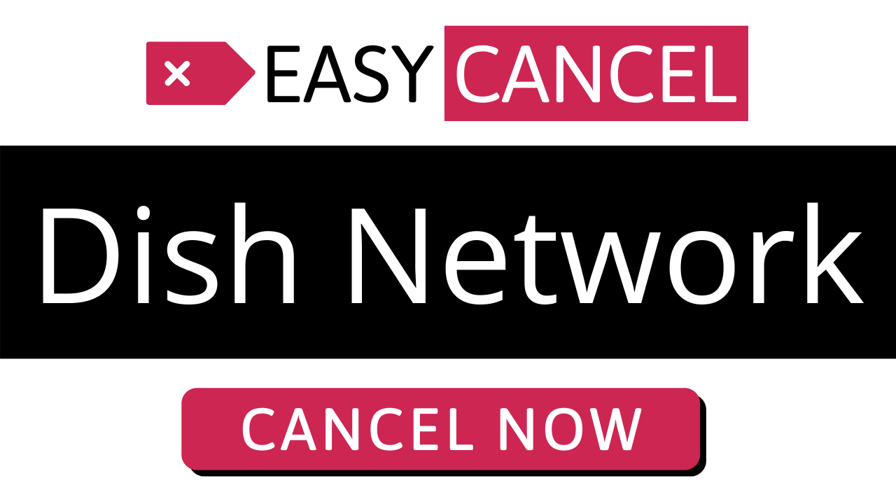 How to Cancel Dish Network Your Easy Cancel