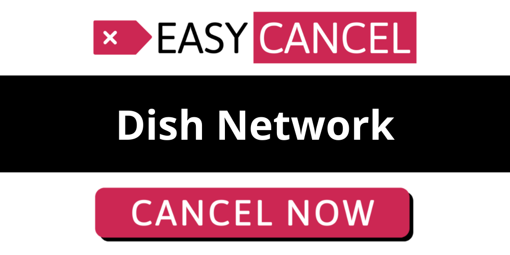 How to Cancel Dish Network - Your Easy Cancel