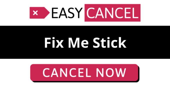 How to Cancel Fix Me Stick