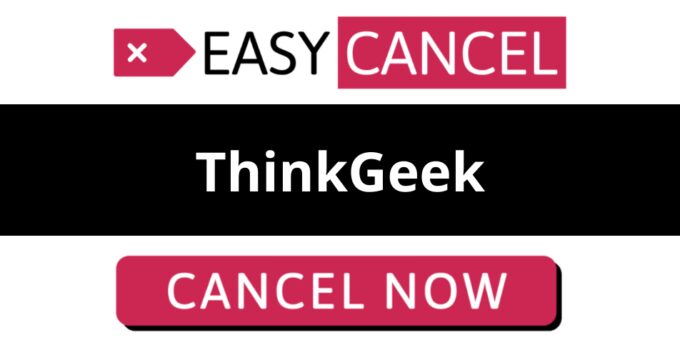 How to Cancel ThinkGeek