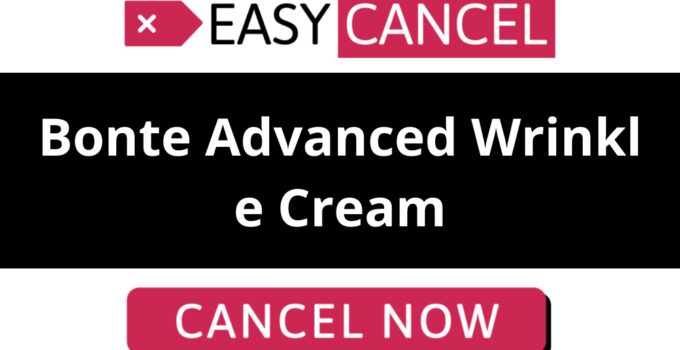 How to Cancel Bonte Advanced Wrinkle Cream